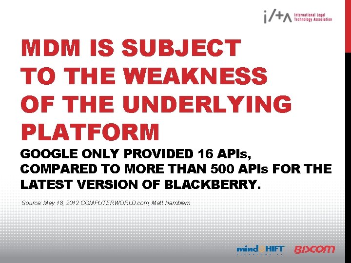 MDM IS SUBJECT TO THE WEAKNESS OF THE UNDERLYING PLATFORM GOOGLE ONLY PROVIDED 16