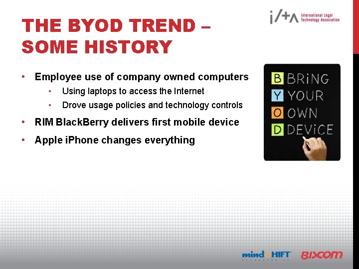 THE BYOD TREND – SOME HISTORY • Employee use of company owned computers •