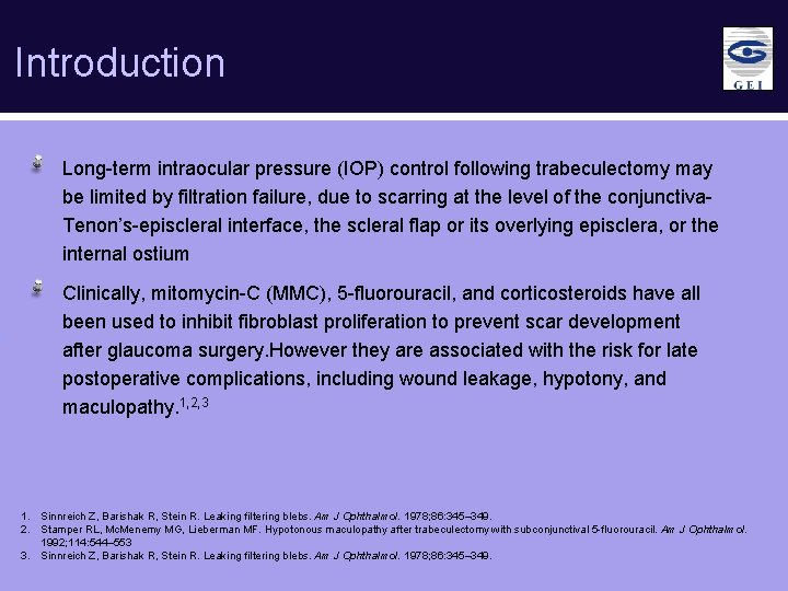 Introduction Long-term intraocular pressure (IOP) control following trabeculectomy may be limited by filtration failure,