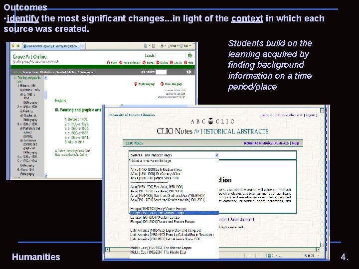 Outcomes • identify the most significant changes. . . in light of the context