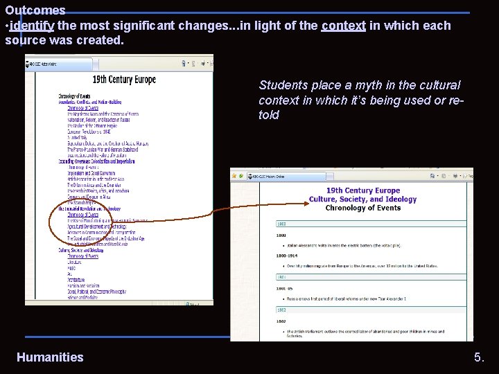 Outcomes • identify the most significant changes. . . in light of the context