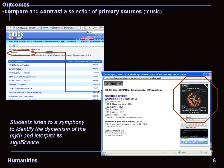 Outcomes • compare and contrast a selection of primary sources (music) Students listen to