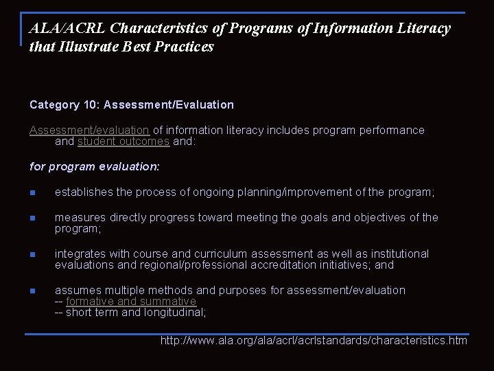 ALA/ACRL Characteristics of Programs of Information Literacy that Illustrate Best Practices Category 10: Assessment/Evaluation