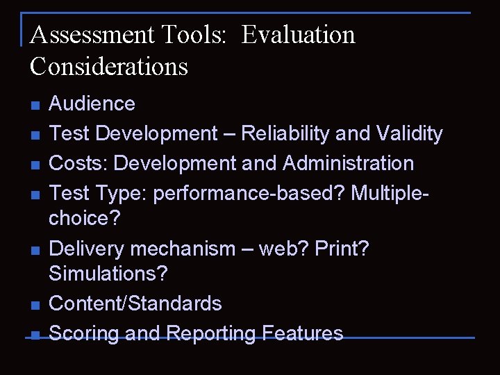 Assessment Tools: Evaluation Considerations n n n n Audience Test Development – Reliability and