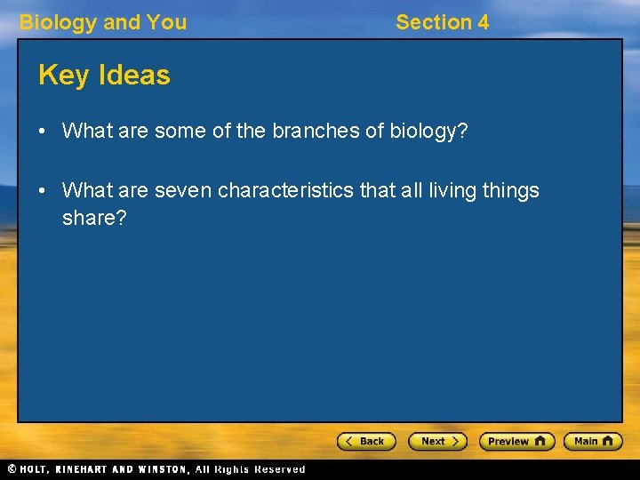 Biology and You Section 4 Key Ideas • What are some of the branches