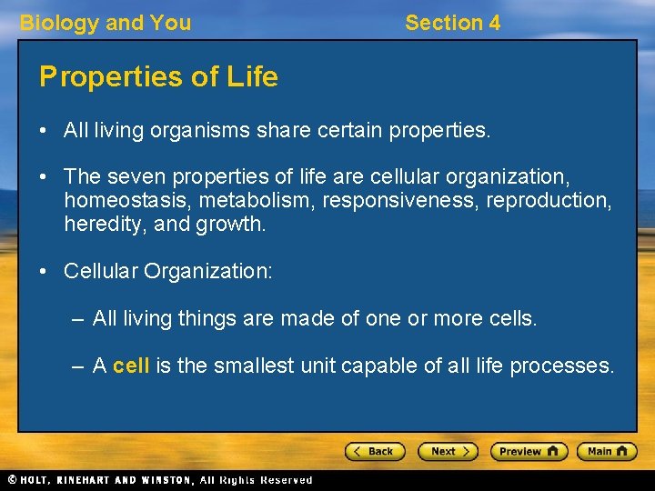 Biology and You Section 4 Properties of Life • All living organisms share certain