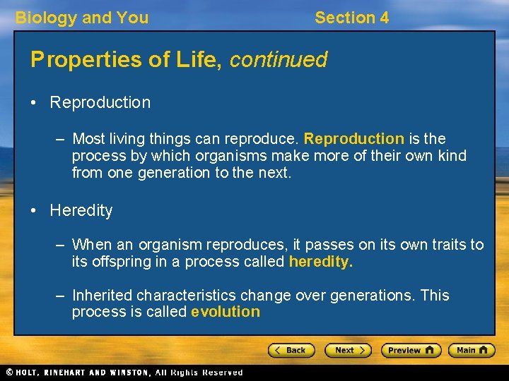 Biology and You Section 4 Properties of Life, continued • Reproduction – Most living