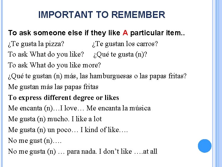 IMPORTANT TO REMEMBER To ask someone else if they like A particular item. .