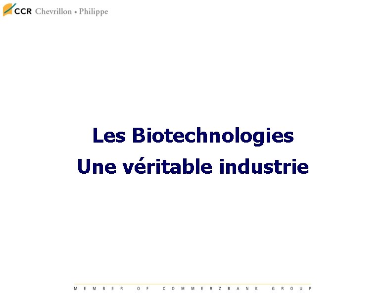 Les Biotechnologies Une véritable industrie 