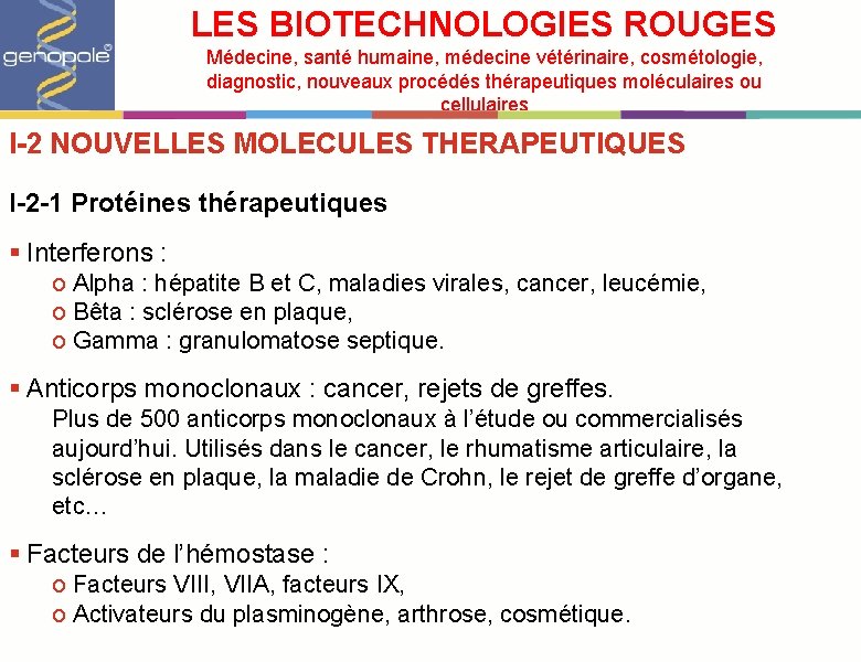 LES BIOTECHNOLOGIES ROUGES Médecine, santé humaine, médecine vétérinaire, cosmétologie, diagnostic, nouveaux procédés thérapeutiques moléculaires