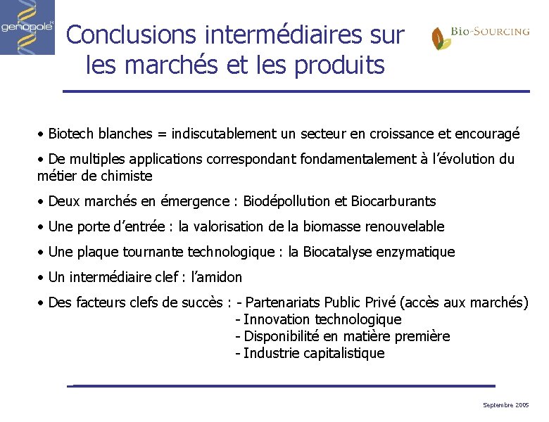 Conclusions intermédiaires sur les marchés et les produits • Biotech blanches = indiscutablement un