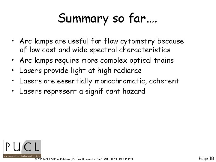 Summary so far…. • Arc lamps are useful for flow cytometry because of low