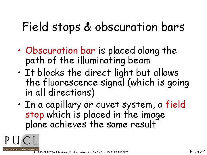 Field stops & obscuration bars • Obscuration bar is placed along the path of