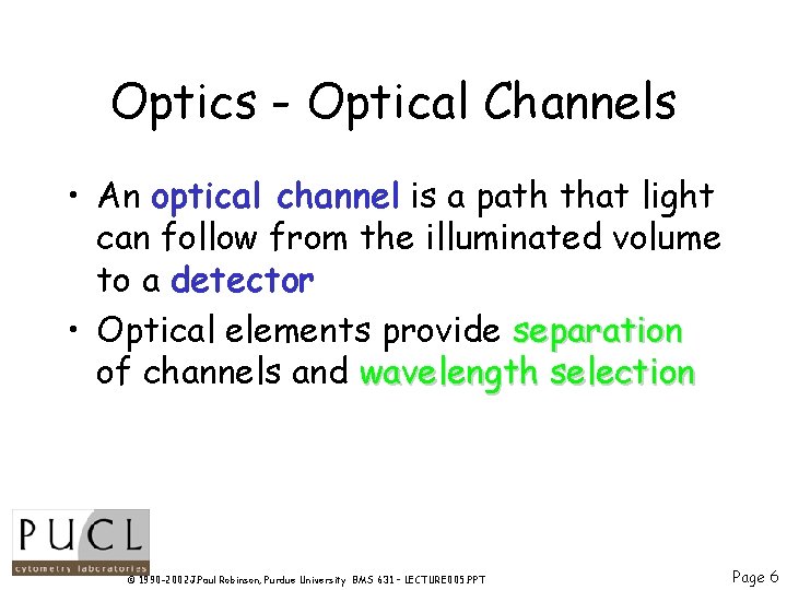 Optics - Optical Channels • An optical channel is a path that light can