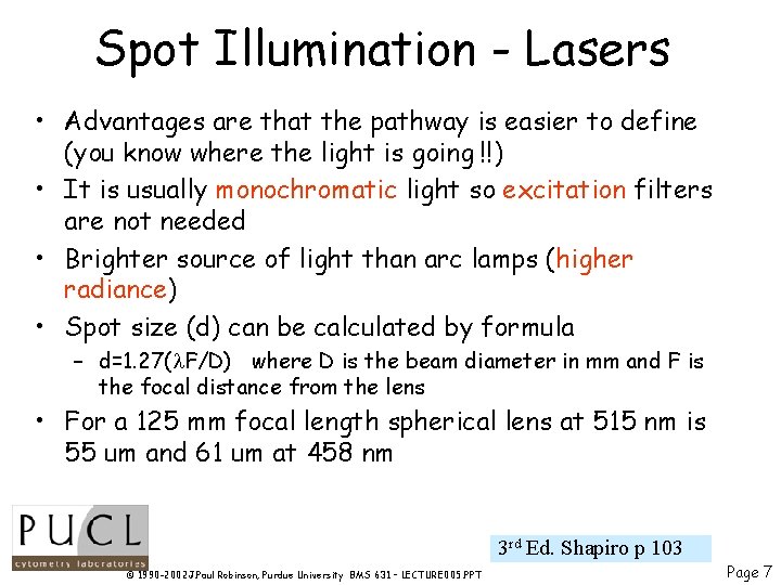 Spot Illumination - Lasers • Advantages are that the pathway is easier to define