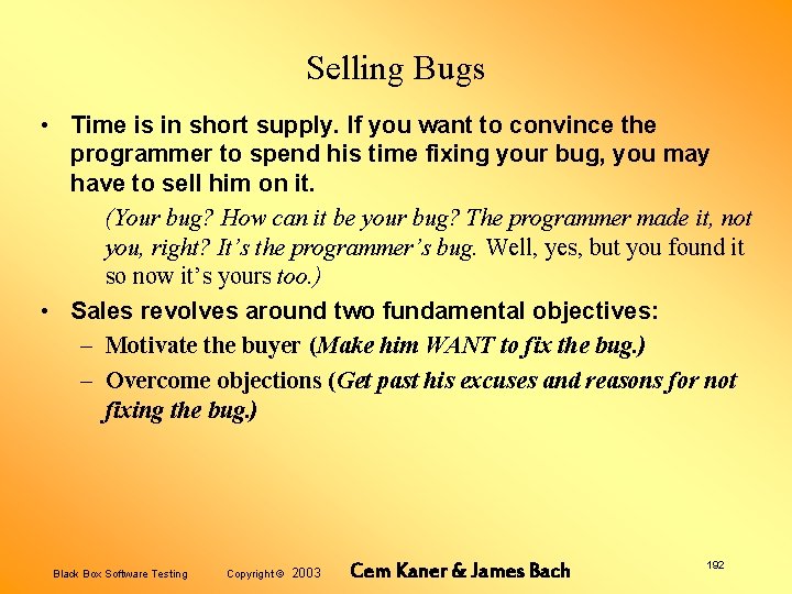 Selling Bugs • Time is in short supply. If you want to convince the