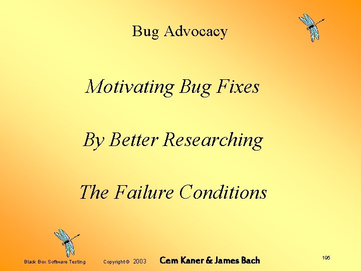 Bug Advocacy Motivating Bug Fixes By Better Researching The Failure Conditions Black Box Software