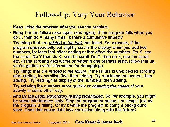 Follow-Up: Vary Your Behavior • Keep using the program after you see the problem.