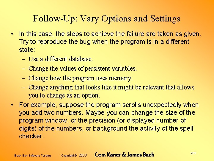 Follow-Up: Vary Options and Settings • In this case, the steps to achieve the