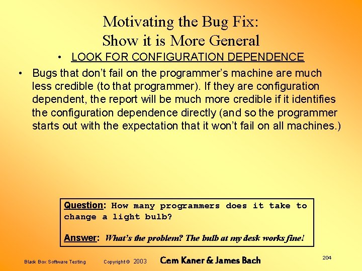 Motivating the Bug Fix: Show it is More General • LOOK FOR CONFIGURATION DEPENDENCE