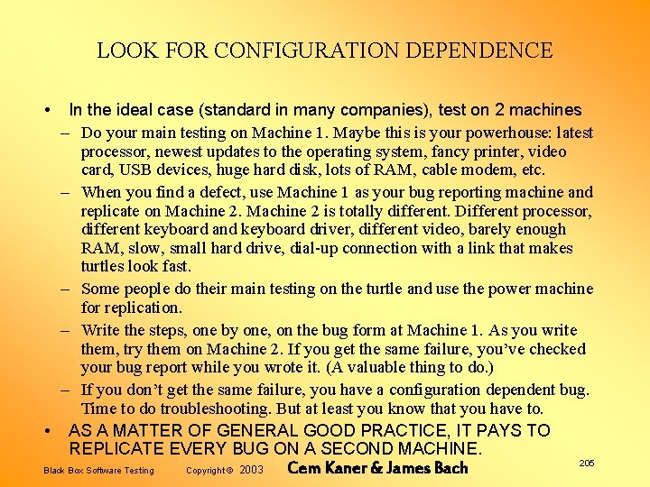 LOOK FOR CONFIGURATION DEPENDENCE • In the ideal case (standard in many companies), test