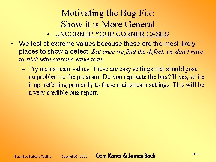 Motivating the Bug Fix: Show it is More General • UNCORNER YOUR CORNER CASES
