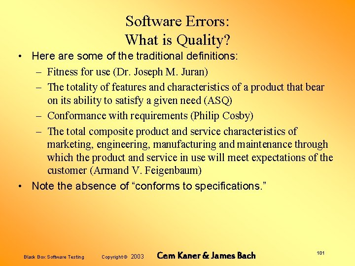 Software Errors: What is Quality? • Here are some of the traditional definitions: –