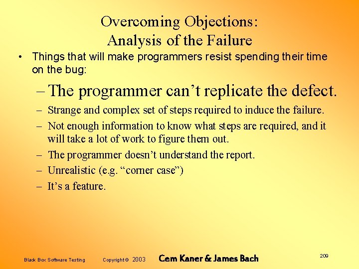 Overcoming Objections: Analysis of the Failure • Things that will make programmers resist spending