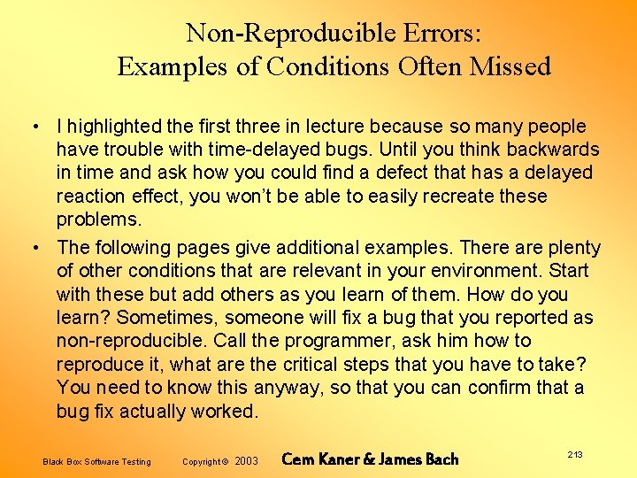 Non-Reproducible Errors: Examples of Conditions Often Missed • I highlighted the first three in