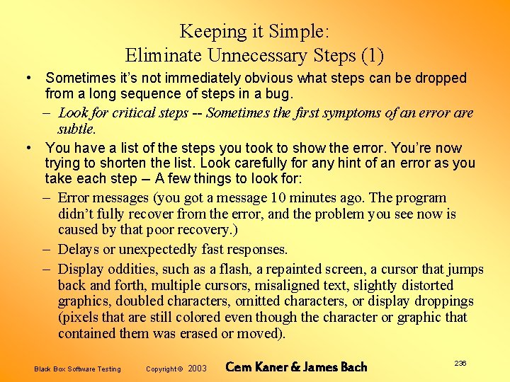 Keeping it Simple: Eliminate Unnecessary Steps (1) • Sometimes it’s not immediately obvious what