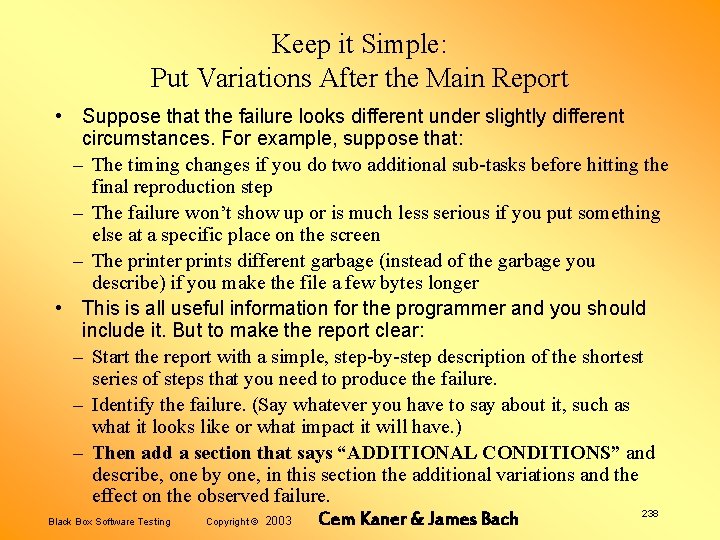 Keep it Simple: Put Variations After the Main Report • Suppose that the failure