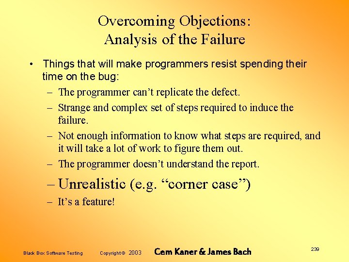 Overcoming Objections: Analysis of the Failure • Things that will make programmers resist spending