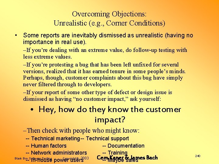 Overcoming Objections: Unrealistic (e. g. , Corner Conditions) • Some reports are inevitably dismissed