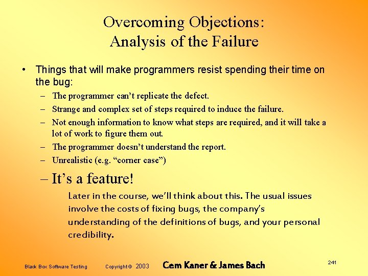 Overcoming Objections: Analysis of the Failure • Things that will make programmers resist spending