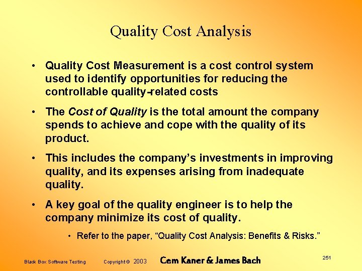 Quality Cost Analysis • Quality Cost Measurement is a cost control system used to
