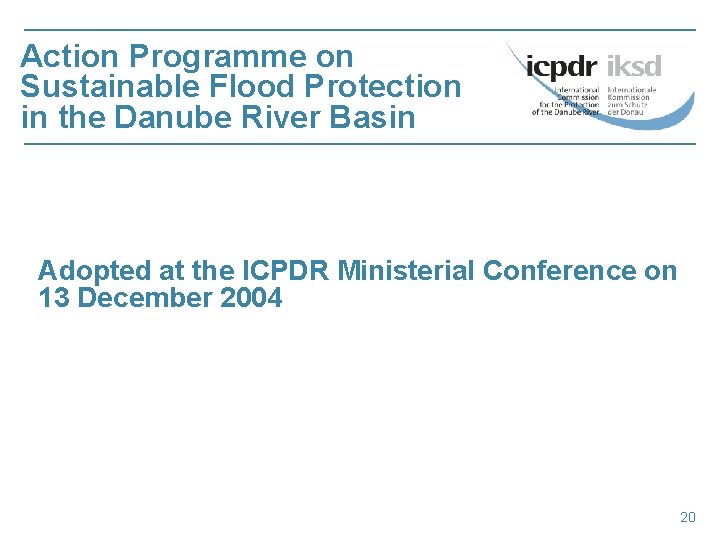 Action Programme on Sustainable Flood Protection in the Danube River Basin Adopted at the