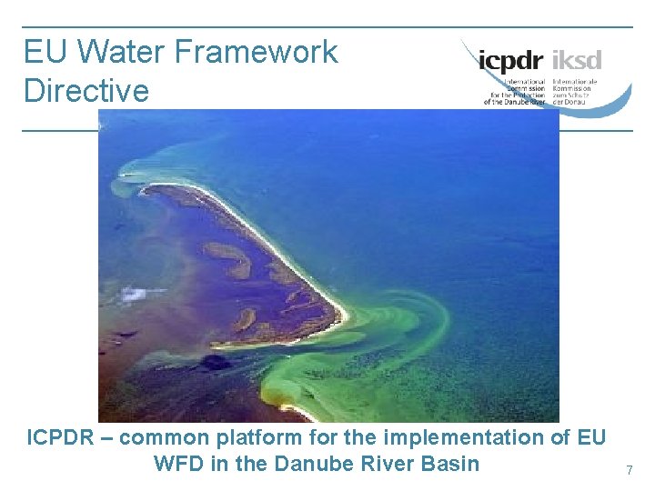 EU Water Framework Directive ICPDR – common platform for the implementation of EU WFD