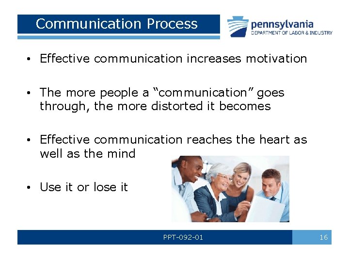 Communication Process • Effective communication increases motivation • The more people a “communication” goes