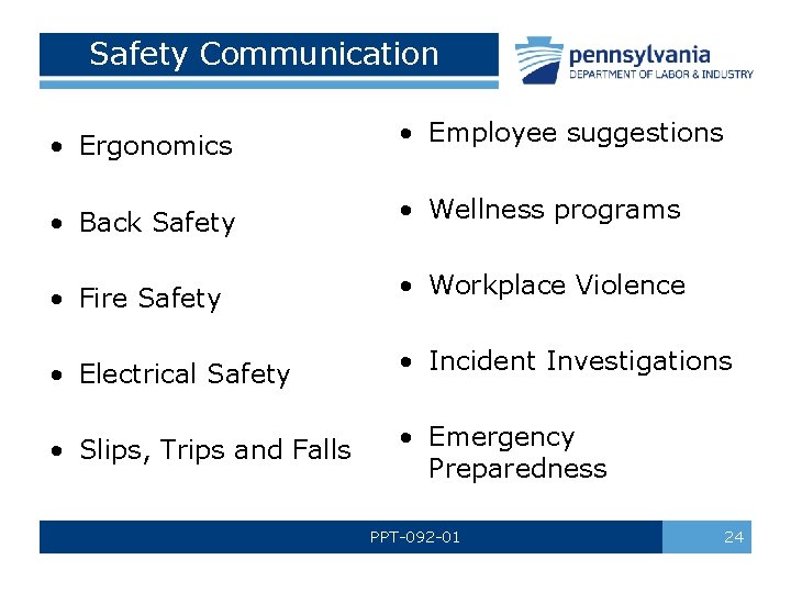 Safety Communication • Ergonomics • Employee suggestions • Back Safety • Wellness programs •