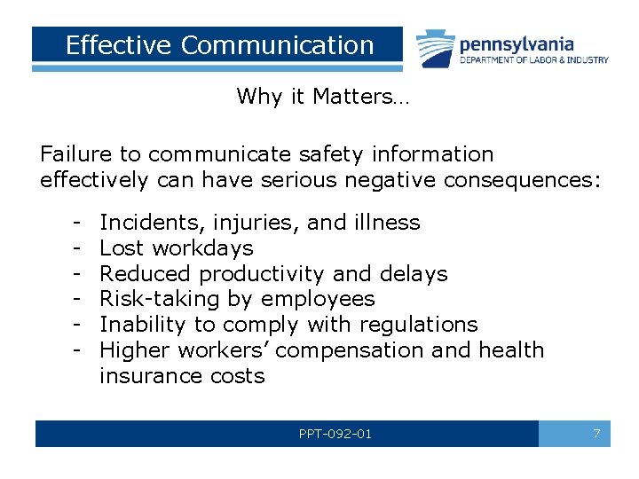 Effective Communication Why it Matters… Failure to communicate safety information effectively can have serious