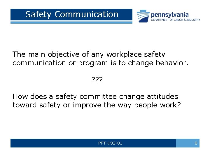 Safety Communication The main objective of any workplace safety communication or program is to