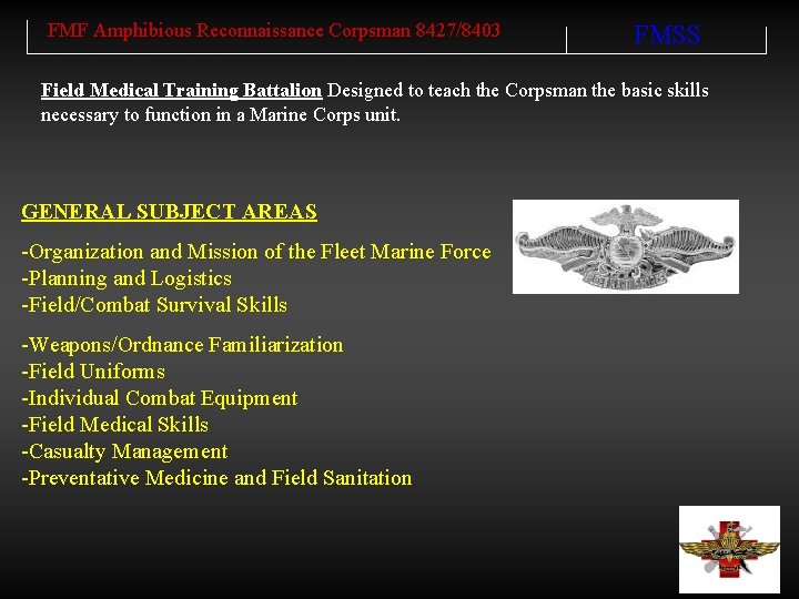 FMF Amphibious Reconnaissance Corpsman 8427/8403 FMSS Field Medical Training Battalion Designed to teach the