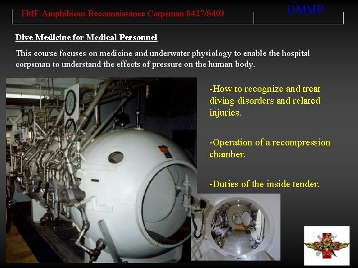 FMF Amphibious Reconnaissance Corpsman 8427/8403 DMMP Dive Medicine for Medical Personnel This course focuses
