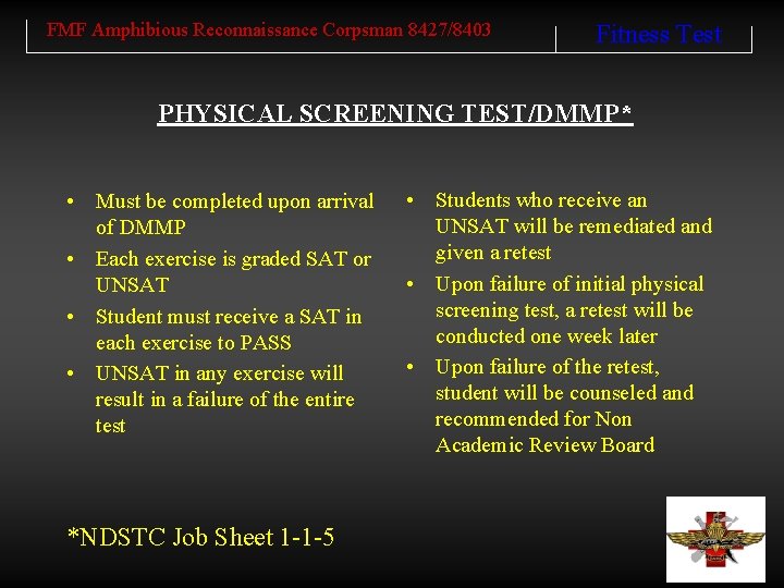 FMF Amphibious Reconnaissance Corpsman 8427/8403 Fitness Test PHYSICAL SCREENING TEST/DMMP* • Must be completed