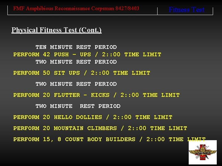 FMF Amphibious Reconnaissance Corpsman 8427/8403 Fitness Test Physical Fitness Test (Cont. ) TEN MINUTE