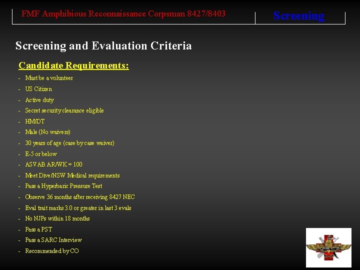 FMF Amphibious Reconnaissance Corpsman 8427/8403 Screening and Evaluation Criteria Candidate Requirements: - Must be