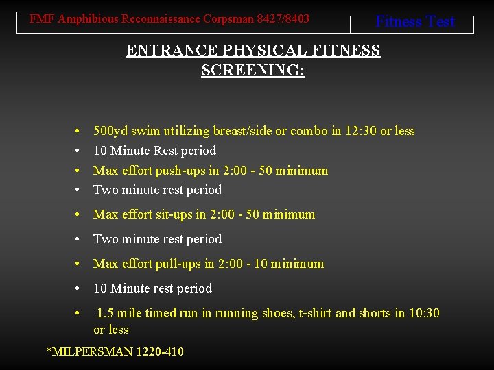 FMF Amphibious Reconnaissance Corpsman 8427/8403 Fitness Test ENTRANCE PHYSICAL FITNESS SCREENING: • • 500