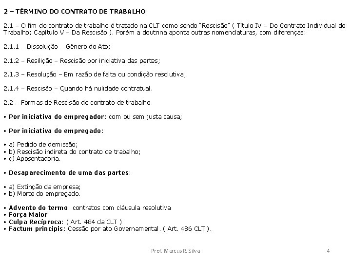2 – TÉRMINO DO CONTRATO DE TRABALHO 2. 1 – O fim do contrato