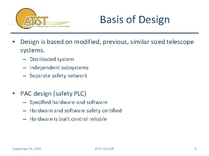 Basis of Design • Design is based on modified, previous, similar sized telescope systems.