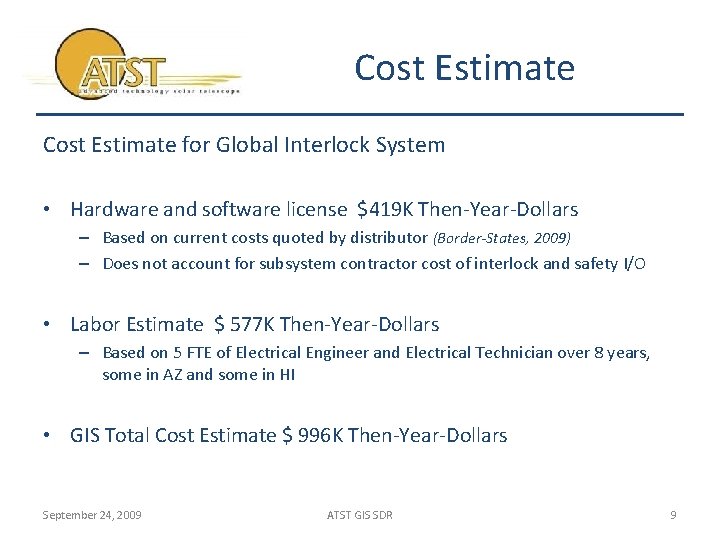 Cost Estimate for Global Interlock System • Hardware and software license $419 K Then-Year-Dollars